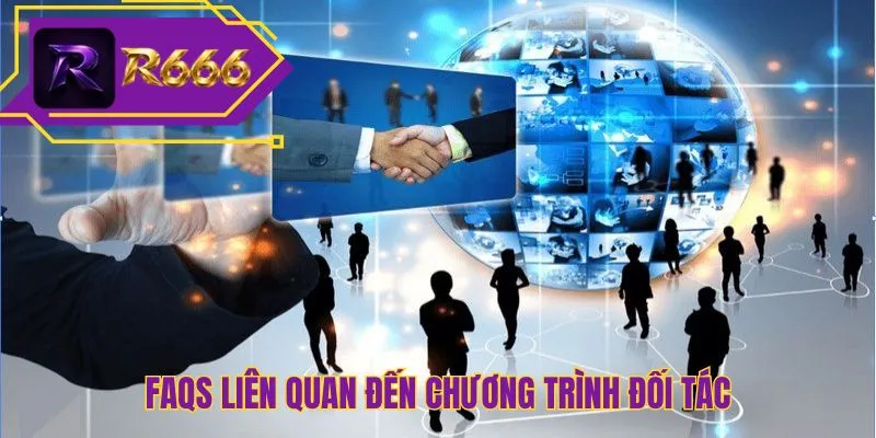 FAQs liên quan đến chương trình đối tác