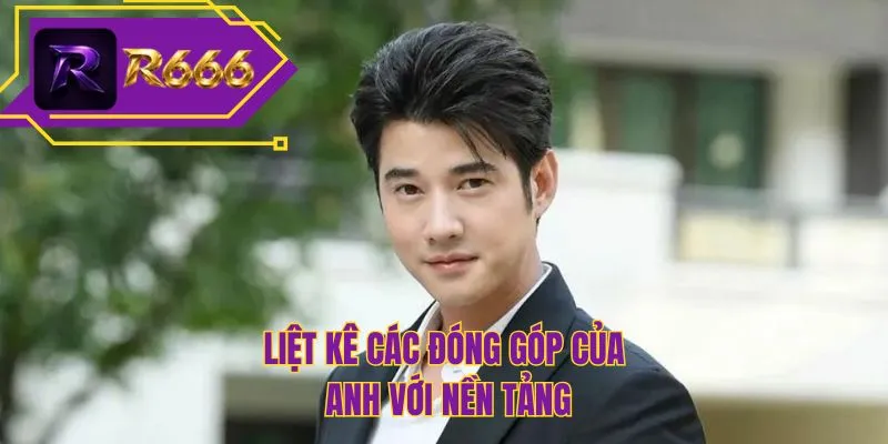Liệt kê các đóng góp của anh với nền tảng
