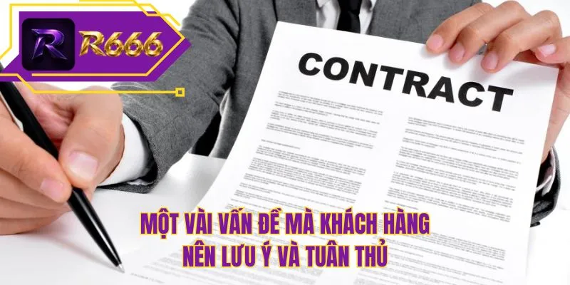 Một vài vấn đề mà khách hàng nên lưu ý và tuân thủ